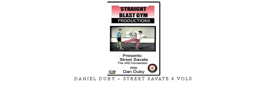 DANIEL DUBY – STREET SAVATE 4 VOLs.
