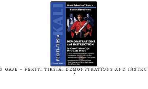 TUHON GAJE – PEKITI TIRSIA: DEMONSTRATIONS AND INSTRUCTION | Digital Download