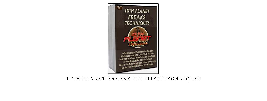 10TH PLANET FREAKS JIU JITSU TECHNIQUES