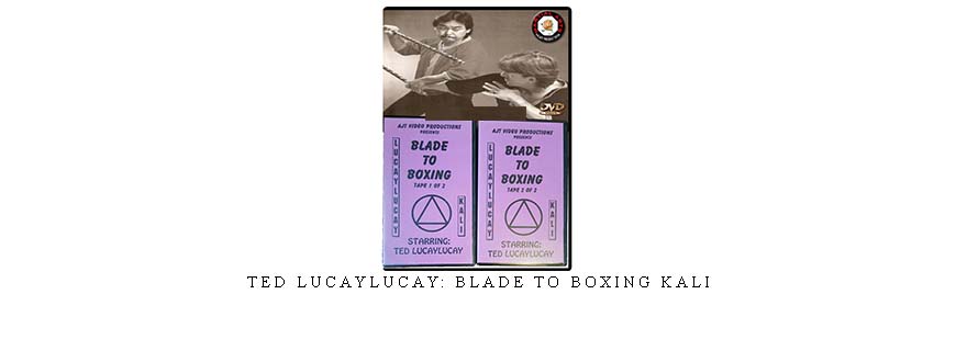 TED LUCAYLUCAY: BLADE TO BOXING KALI