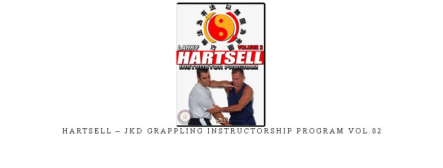 HARTSELL – JKD GRAPPLING INSTRUCTORSHIP PROGRAM VOL.02