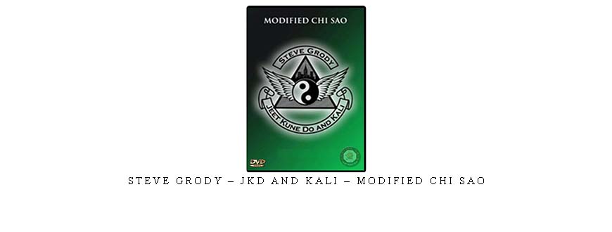 STEVE GRODY – JKD AND KALI – MODIFIED CHI SAO