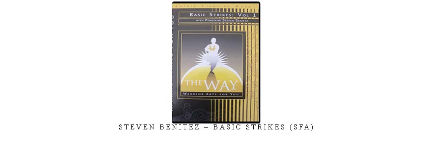 STEVEN BENITEZ – BASIC STRIKES (SFA)