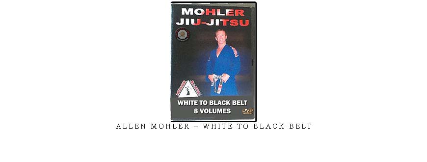 ALLEN MOHLER – WHITE TO BLACK BELT