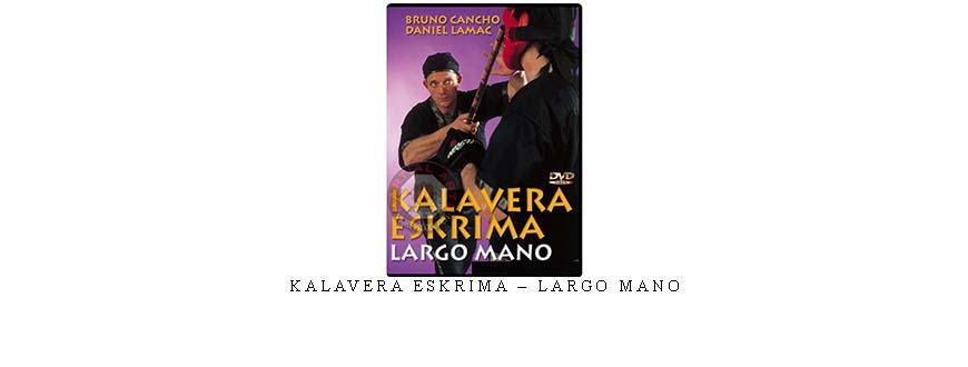 KALAVERA ESKRIMA – LARGO MANO