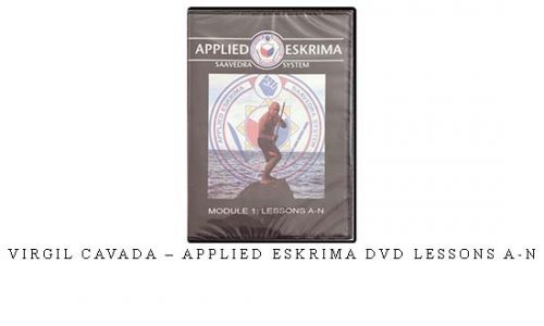VIRGIL CAVADA – APPLIED ESKRIMA DVD LESSONS A-N | Digital Download