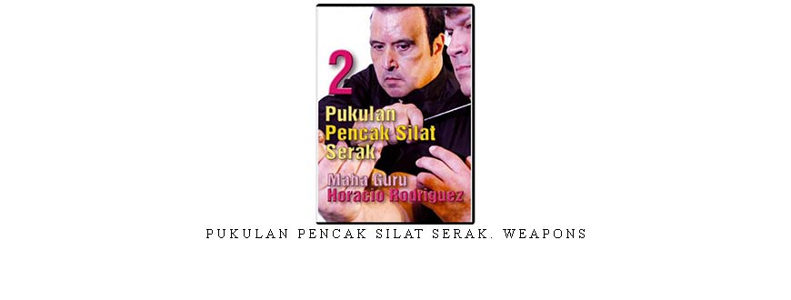 PUKULAN PENCAK SILAT SERAK. WEAPONS