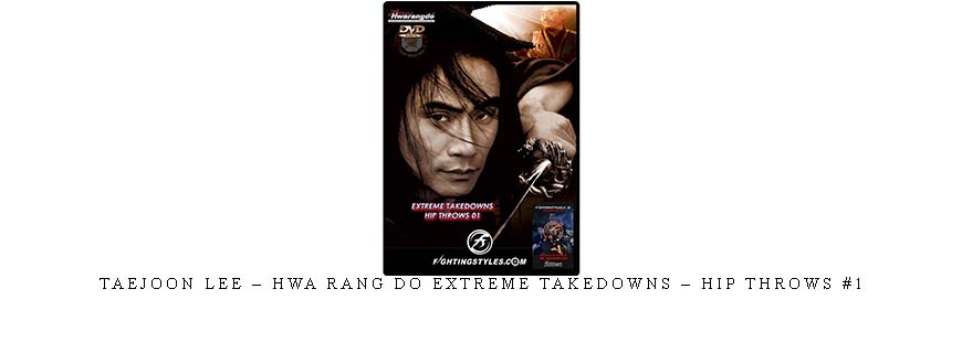 TAEJOON LEE – HWA RANG DO EXTREME TAKEDOWNS – HIP THROWS #1 TAEJOON LEE – HWA RANG DO EXTREME TAKEDOWNS – HIP THROWS #1