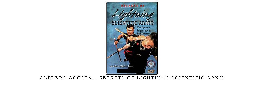 ALFREDO ACOSTA – SECRETS OF LIGHTNING SCIENTIFIC ARNIS