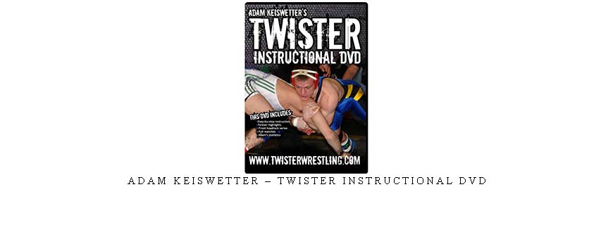 ADAM KEISWETTER – TWISTER INSTRUCTIONAL DVD