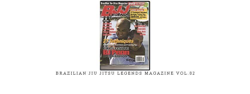 BRAZILIAN JIU JITSU LEGENDS MAGAZINE VOL.02