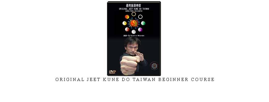 ORIGINAL JEET KUNE DO TAIWAN BEGINNER COURSE