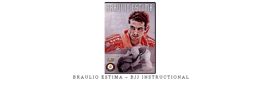 BRAULIO ESTIMA – BJJ INSTRUCTIONAL