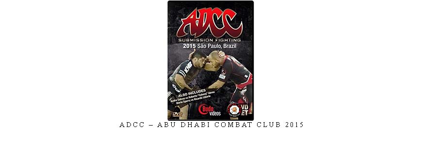 ADCC – ABU DHABI COMBAT CLUB 2015