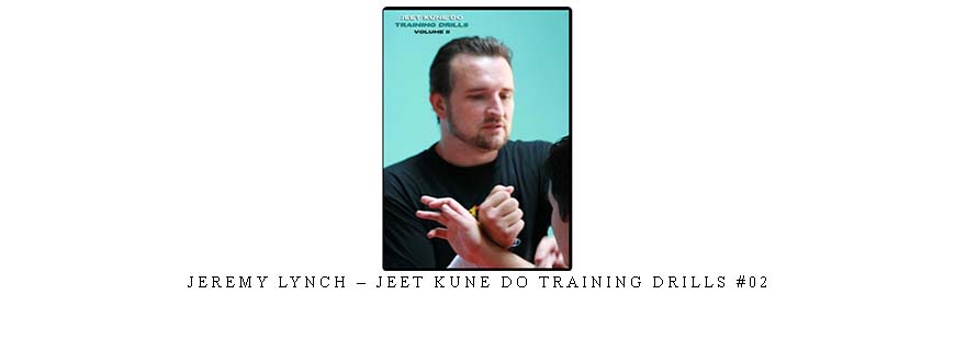 JEREMY LYNCH – JEET KUNE DO TRAINING DRILLS #02