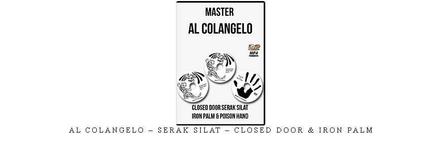 AL COLANGELO – SERAK SILAT – CLOSED DOOR & IRON PALM