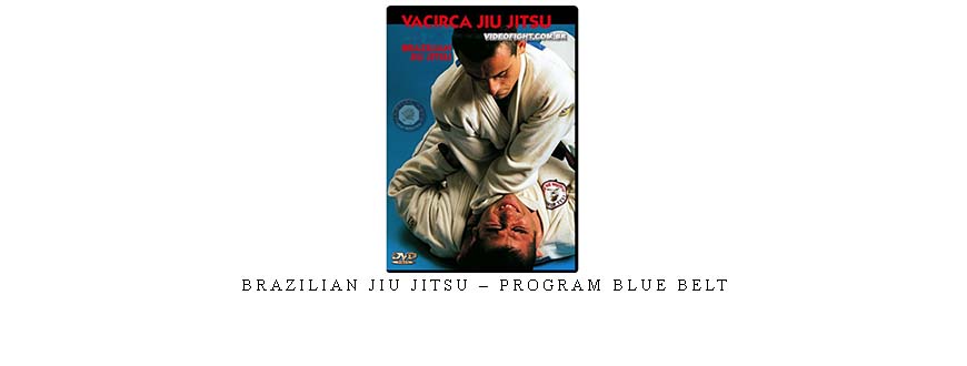 BRAZILIAN JIU JITSU – PROGRAM BLUE BELT