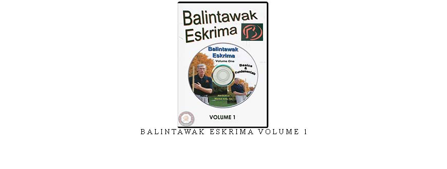 BALINTAWAK ESKRIMA VOLUME 1