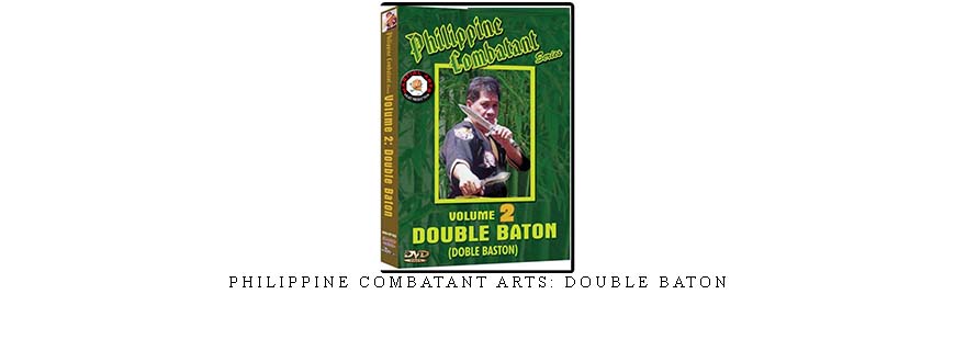 PHILIPPINE COMBATANT ARTS: DOUBLE BATON