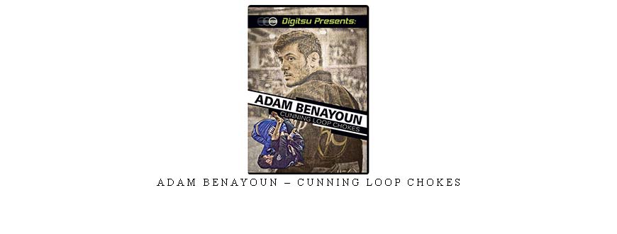 ADAM BENAYOUN – CUNNING LOOP CHOKES