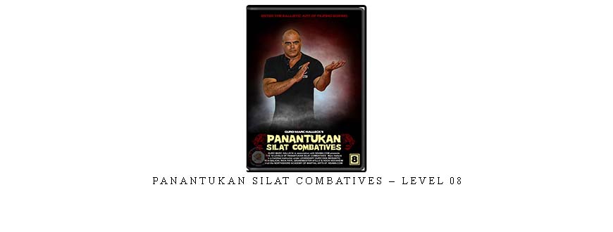 PANANTUKAN SILAT COMBATIVES – LEVEL 08