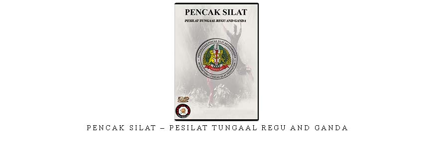 PENCAK SILAT – PESILAT TUNGAAL REGU AND GANDA