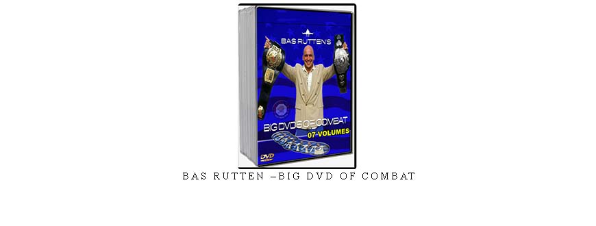 BAS RUTTEN –BIG DVD OF COMBAT