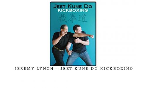 JEREMY LYNCH – JEET KUNE DO KICKBOXING | Digital Download JEREMY LYNCH – JEET KUNE DO KICKBOXING | Digital Download