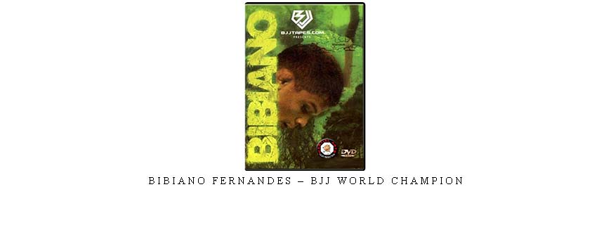 BIBIANO FERNANDES – BJJ WORLD CHAMPION