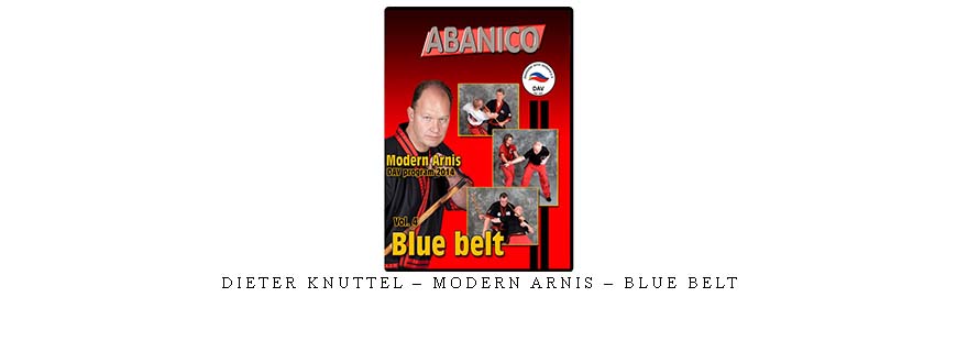 DIETER KNUTTEL – MODERN ARNIS – BLUE BELT