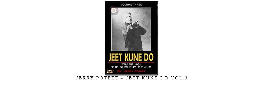 JERRY POTEET – JEET KUNE DO VOL.3